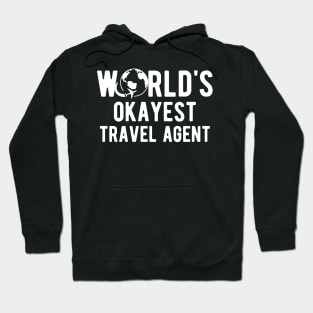 Travel Agent - World's okayest travel agent Hoodie